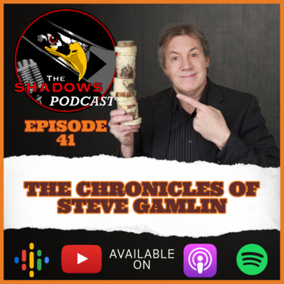 Episode 41: The Chronicles of Steve Gamlin