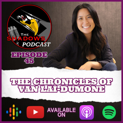Episode 45: The Chronicles of Van Lai-DuMone
