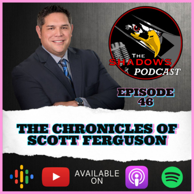 Episode 46: The Chronicles of Scott Ferguson