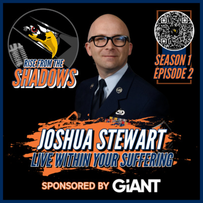 Rise From The Shadows | S1E2: Live Within Your Suffering