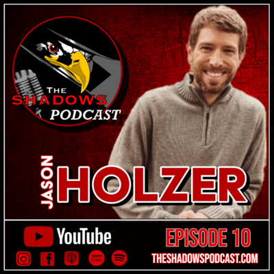 Episode 10: The Chronicles of Jason Holzer