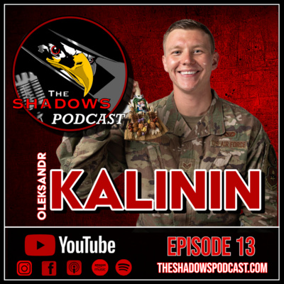 Episode 13: The Chronicles of Oleksandr Kalinin