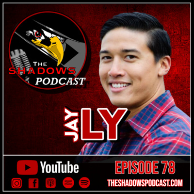 Episode 78: The Chronicles of Jay Ly