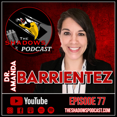 Episode 77: The Chronicles of Dr. Amanda Barrientez