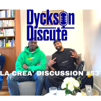 Dyckson Discute - La créa\' discussion
