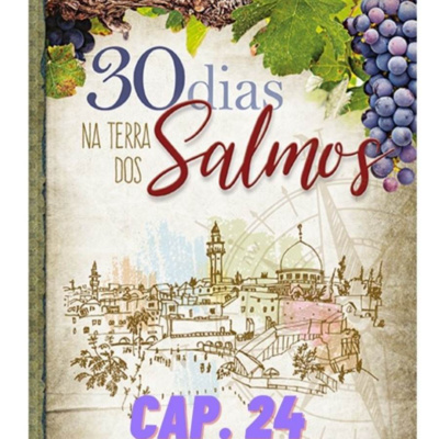 CAPÍTULO 24 - Audiobook "30 Dias na Terra dos Salmos"