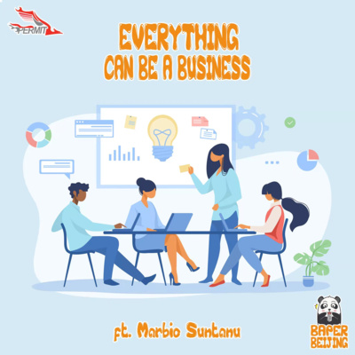 Episode 22 - Everything Can Be A Business
