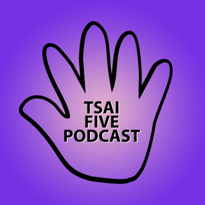 Tsai Five Podcast