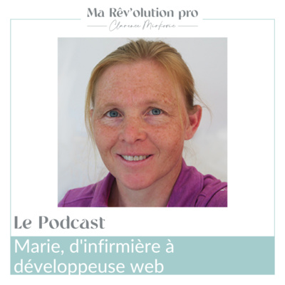 Ep.11 Marie, d'infirmière à développeuse web