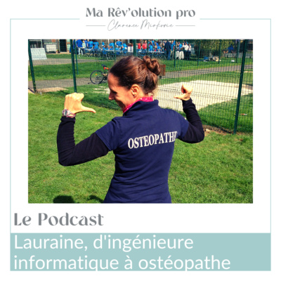 Ep.17 Lauraine, d'ingénieure informatique à ostéopathe