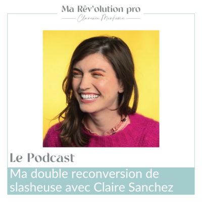 Ma double reconversion de slasheuse avec Claire Sanchez