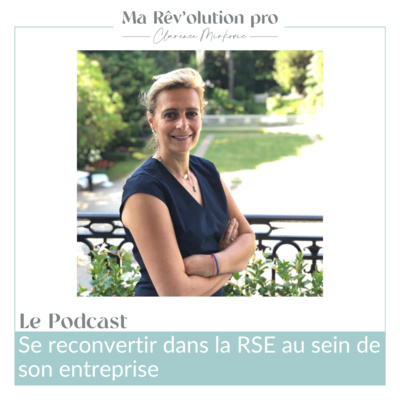 Ep. 41 Se reconvertir dans la RSE au sein de son entreprise