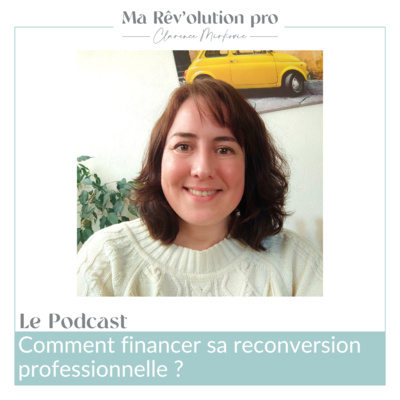 Ep. 44 Comment financer sa reconversion professionnelle ?