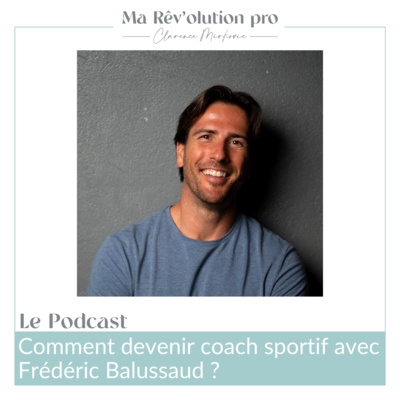 Ep.48 Comment devenir coach sportif avec Frédéric Balussaud ?