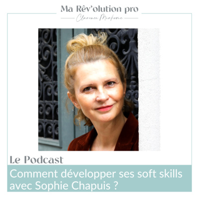 Comment développer ses soft skills avec Sophie Chapuis ?