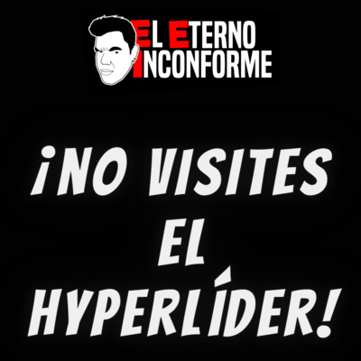 HyperLíder, un sitio que no deberías visitar - EP 013