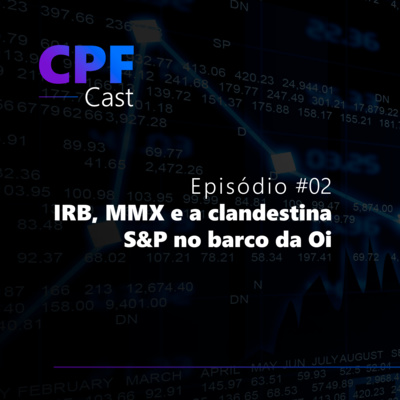 #01/02 - IRB, MMX e a clandestina S&P no barco da Oi