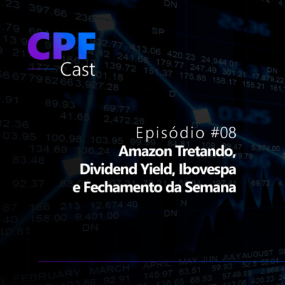 #01/08 - Amazon Tretando, Dividend Yield, Ibovespa e Fechamento da Semana