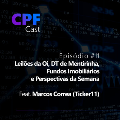 #01/11 - Leilões da Oi, DT de Mentirinha, Fundos Imobiliários e Perspectivas da Semana - Feat. Marcos Correa