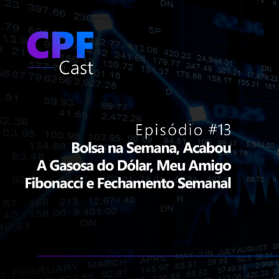 #01/13 - Bolsa na Semana, Acabou a Gasosa do Dólar, Meu amigo Fibonacci e Fechamento Semanal