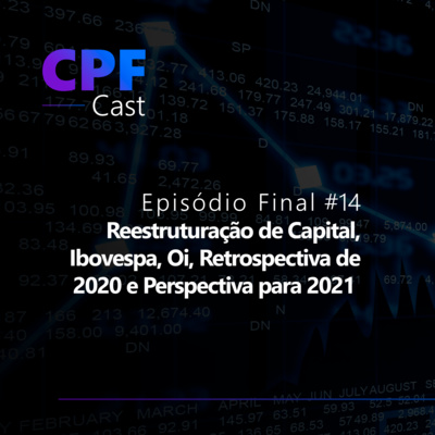 #01/14 - Reestruturação de Capital, Ibovespa, Oi, Retrospectiva de 2020 e Perspectiva para 2021