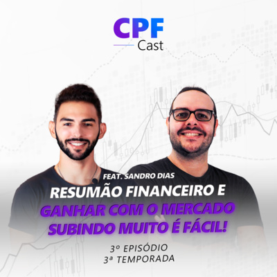 #03/03 - Resumão Financeiro, Ganhar com o mercado subindo é fácil!, Zambelli News e o Fechamento da Semana - Feat. Sandro Dias