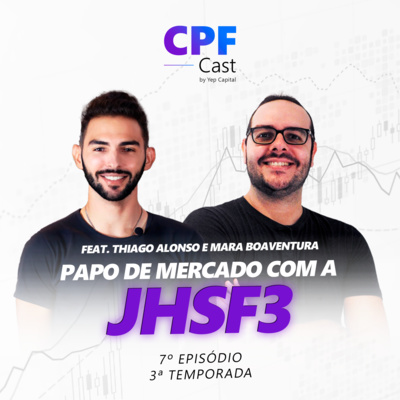 #03/07 - Papo de Mercado com a JHSF3 - Feat. Thiago Alonso e Mara Boaventura