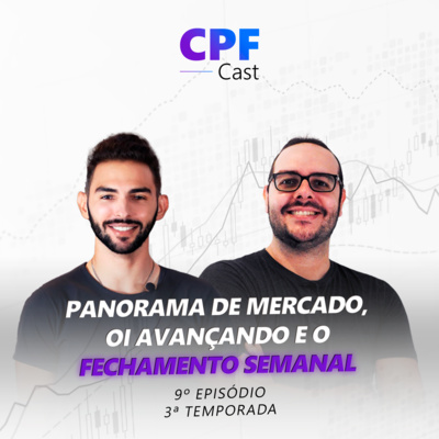 #03/09 - Panorama de Mercado, Oi avançando e o Fechamento da Semana