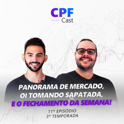 #03/11 - Panorama de Mercado, Oi tomando sapatada e o Fechamento da Semana