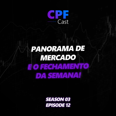 #03/12 - Panorama de Mercado e o Fechamento da Semana