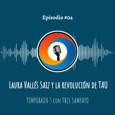  Laura Vallés Saiz y la revolución de TAU