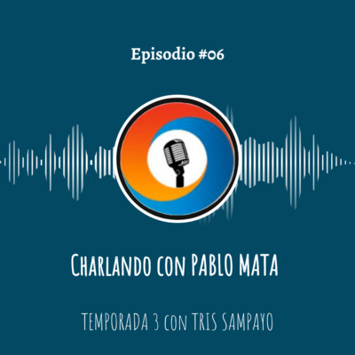 Charlando con Pablo Mata