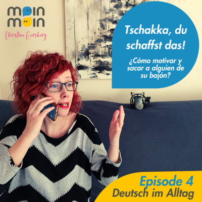 Deutsch im Alltag - Tschakka, du schaffst das!