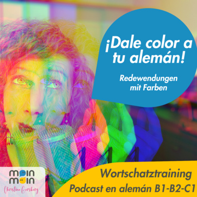 ¡Dale color a tu alemán! - Praktische Redewendungen mit Farben