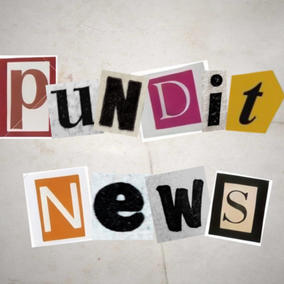 Pundit News | Ep. 5