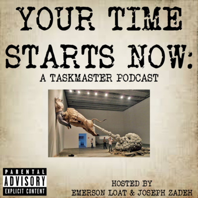 Your Time Starts Now: A Taskmaster Podcast