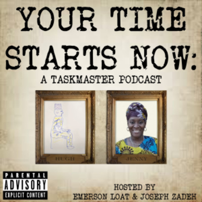 Your Time Starts Now: A Taskmaster Podcast