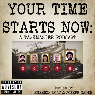 Your Time Starts Now: A Taskmaster Podcast