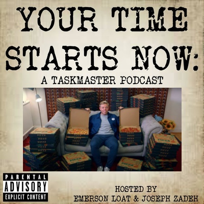 Your Time Starts Now: A Taskmaster Podcast