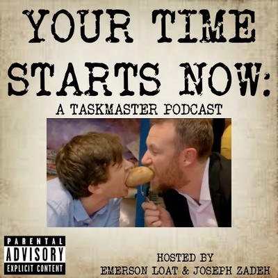 Your Time Starts Now: A Taskmaster Podcast
