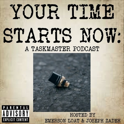 Your Time Starts Now: A Taskmaster Podcast