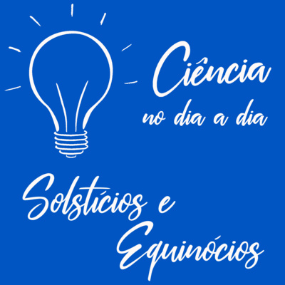 #011 - Solstícios e equinócios