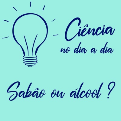 #014 - Sabão ou álcool?