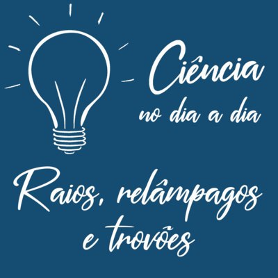 #029 - Raios, relâmpagos e trovões