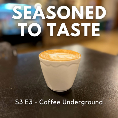 S3 E3 - Coffee Underground S3 E3 - Coffee Underground