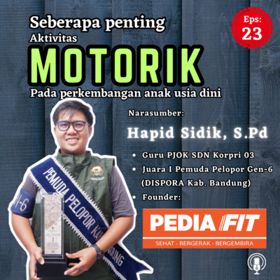 Eps: 23 - Seberapa Penting Aktivitas Motorik Bagi Perkembangan Anak Usia Dini episode artwork