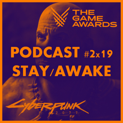 #2×19: THE GAME AWARDS & IMPRESIONES CYBERPUNK 2077