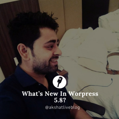 What's New In Wordpress 5.8?