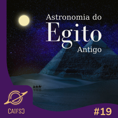 Clube de Astronomia #19 - Astronomia do Egito Antigo