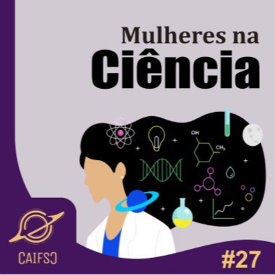 Clube de Astronomia #27 - Mulheres na Ciência